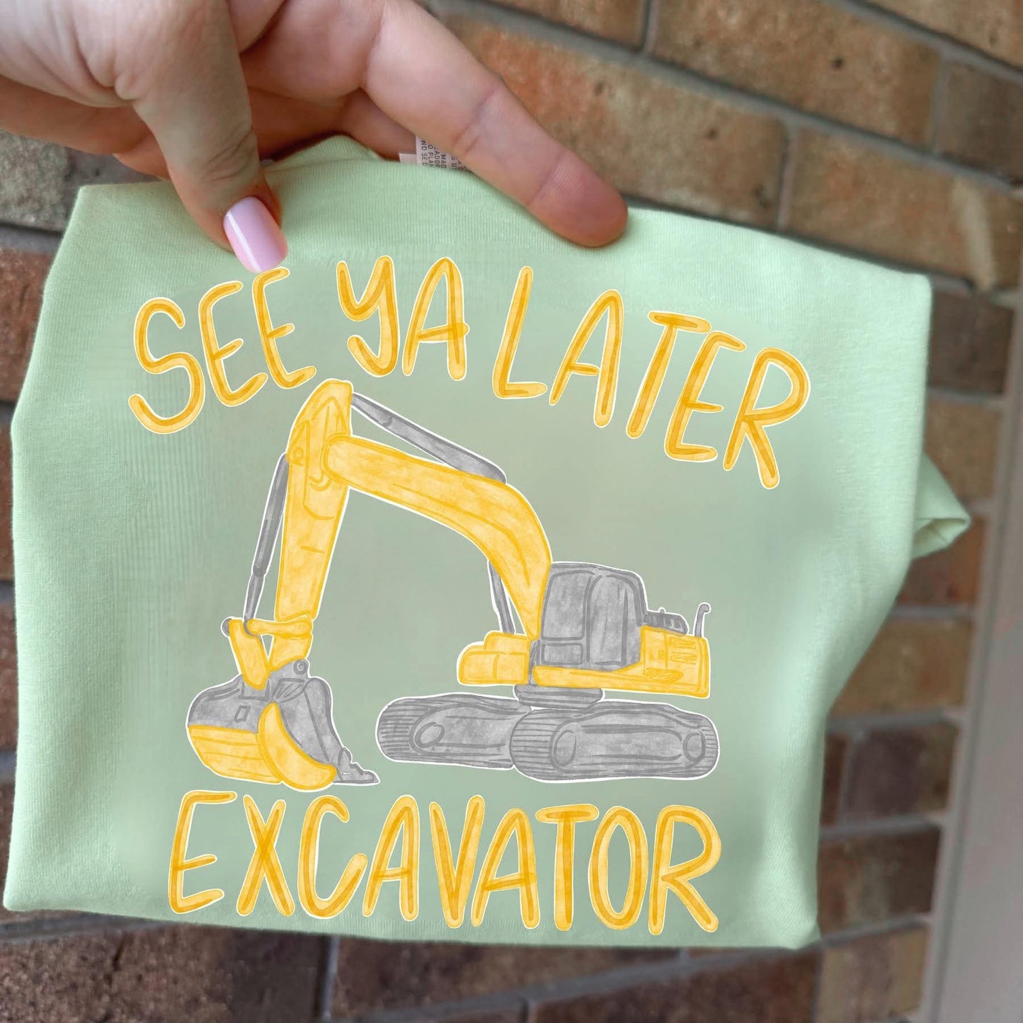 See ya later excavator - DTF TRANSFER