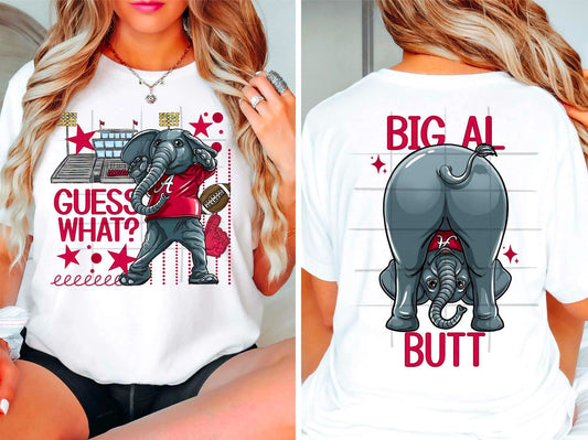 Guess what Al butt Roll Tide - DTF TRANSFER (TDC)