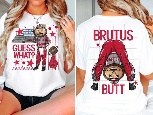 Guess what Ohio Brutus butt - DTF TRANSFER (TDC)