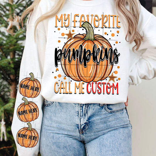 My favorite pumpkins call me CUSTOM PERSONALIZED ANY NAME - DTF TRANSFER (TDC)
