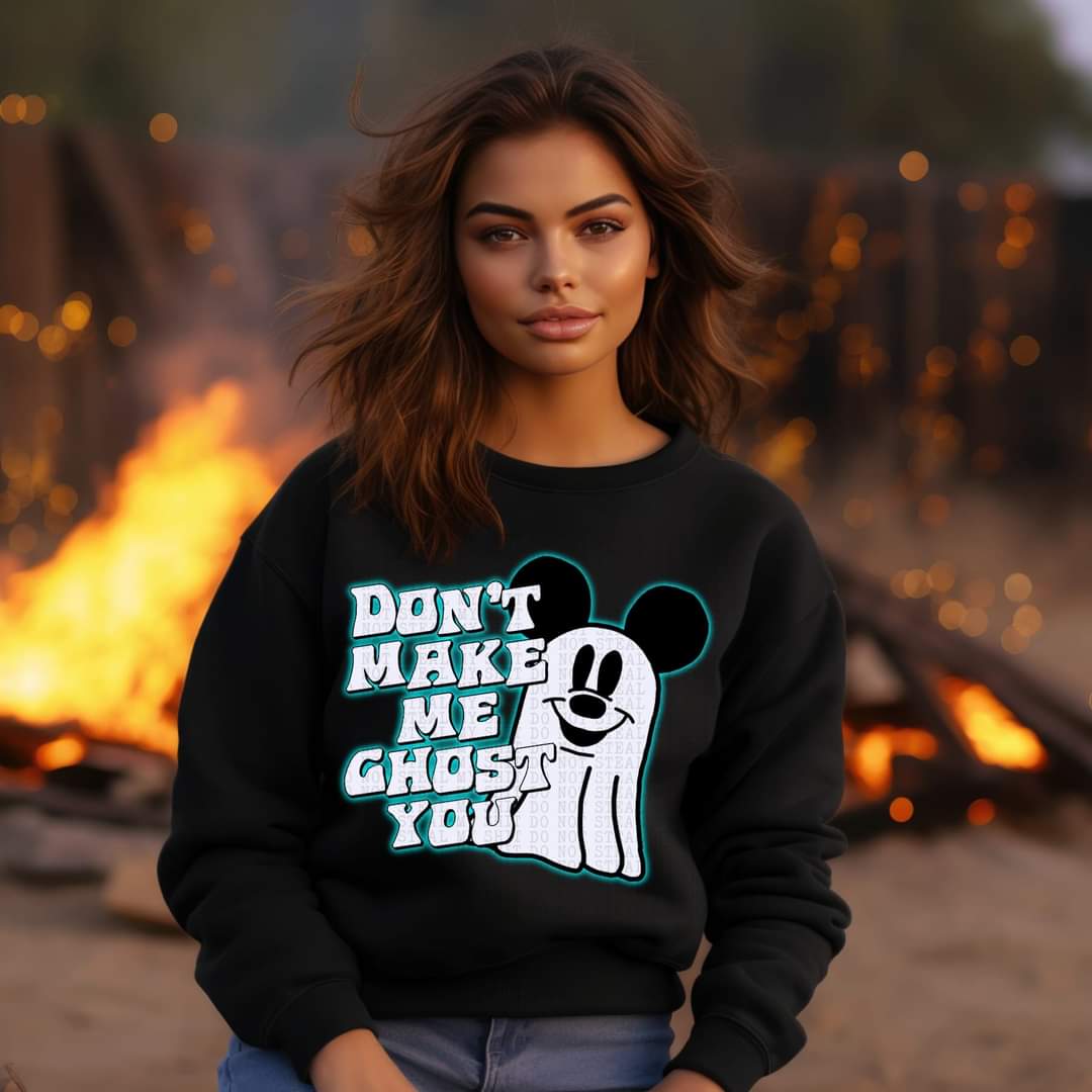 Don't make me ghost you - DTF TRANSFER ONLY DHALLOWEEN