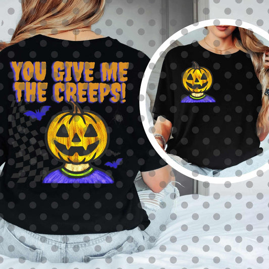 You give me the creeps- DTF TRANSFER (Spooky & Sparkly Collab)