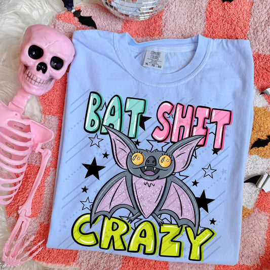 Bat shit crazy - DTF TRANSFER (CNC)