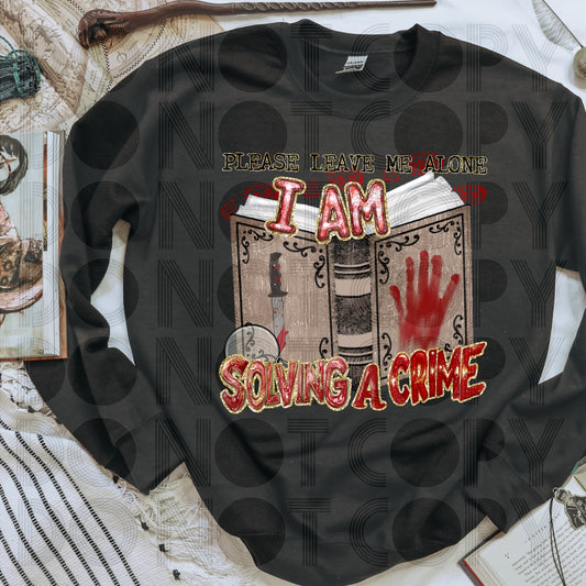 I am solving a crime - DTF TRANSFER (Mini bookish Collab PHDC/RDC)