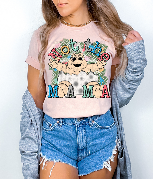 Not The Mama ; DTF TRANSFER ; Throwback Collab Vol 2 (SSD,RHD,CST)