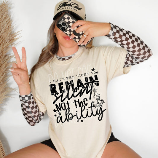 I have the right to remain silent not the ability - (DTF TRANSFER) PHDC