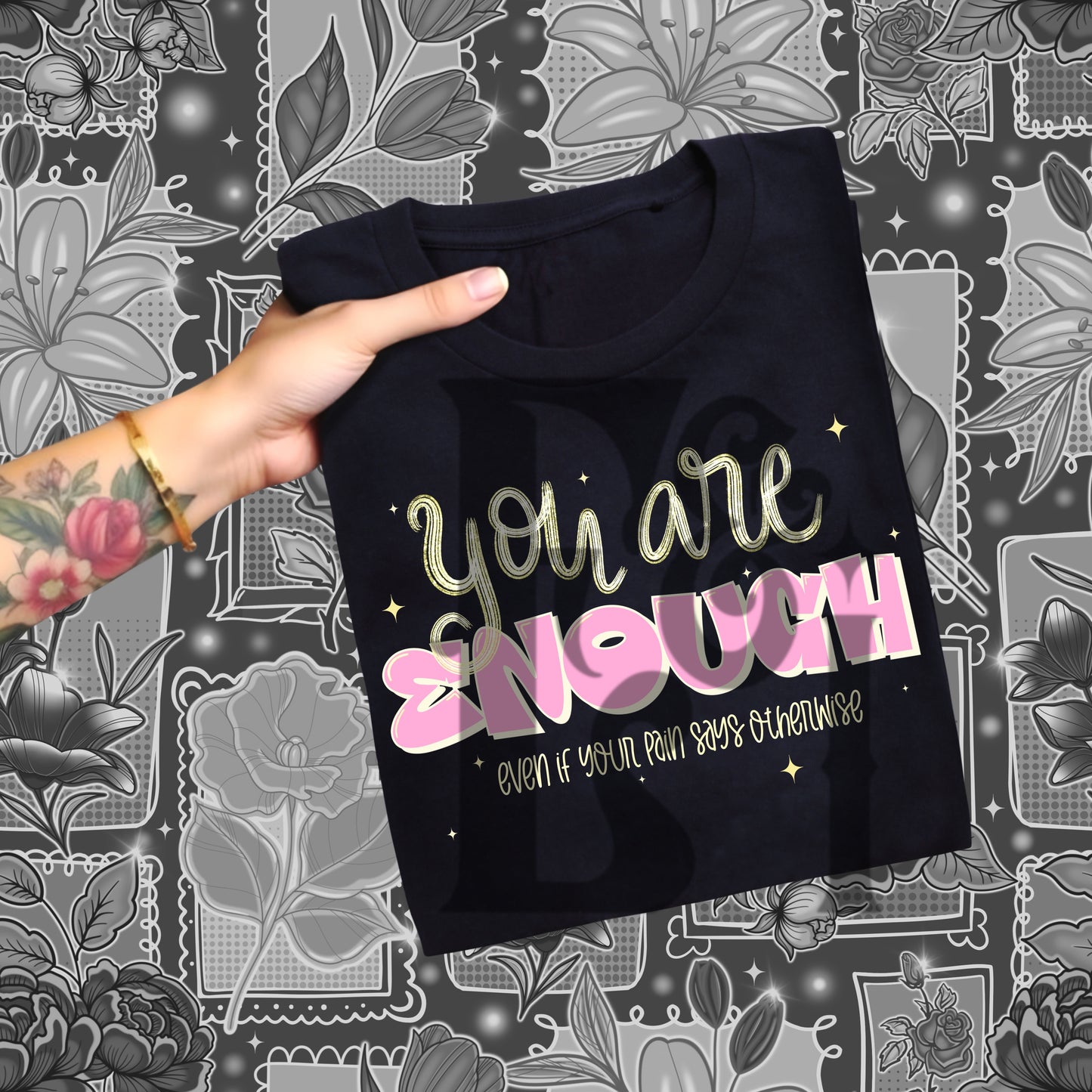 You are enough even if your pain says otherwise - DTF TRANSFER (Invisible illness Collab)