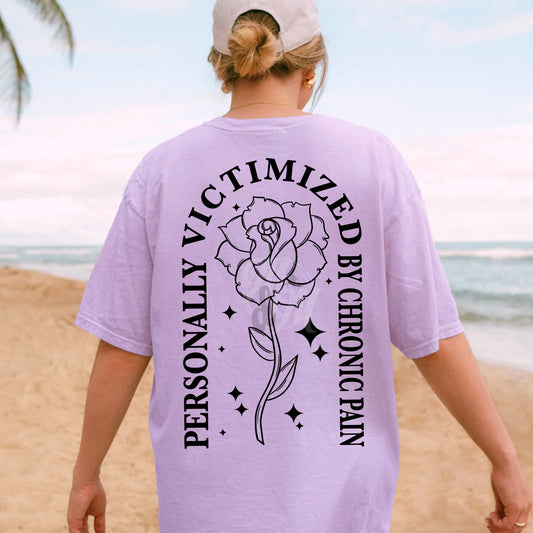 Personally victimized by chronic pain single color black - DTF TRANSFER (Invisible illness Collab)