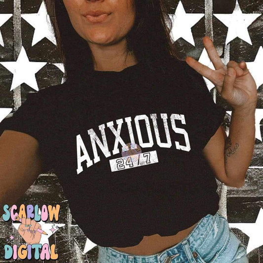 Anxious 24/7 - DTF TRANSFER (SCRLW)