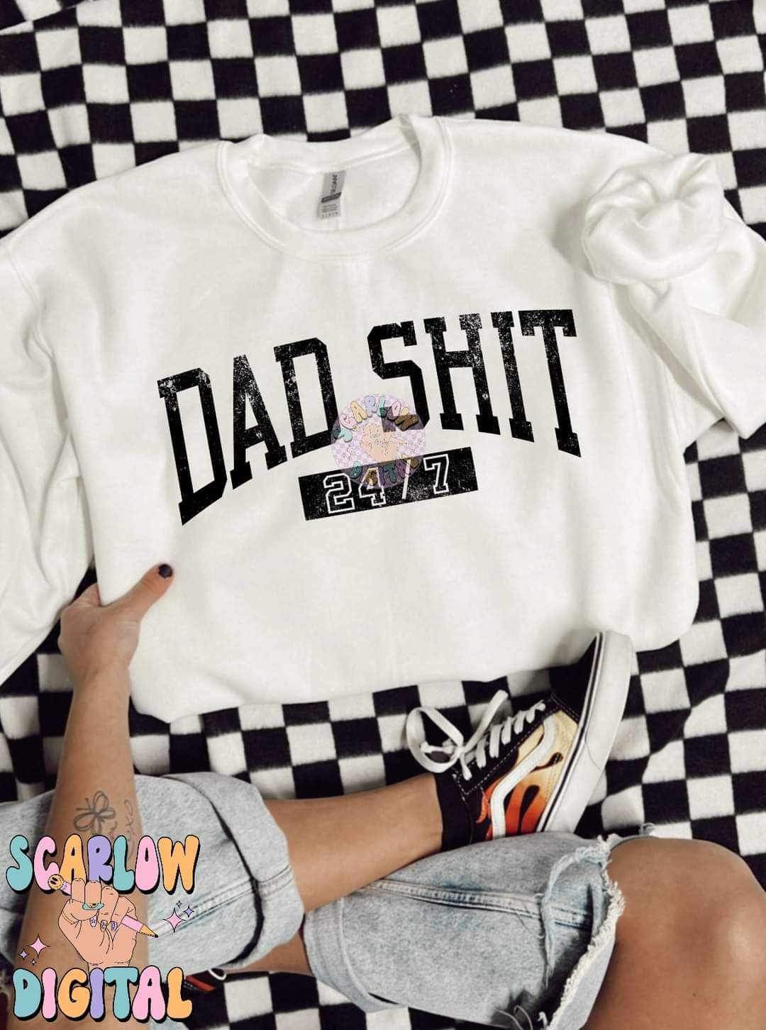 dad shit 24/7 - DTF TRANSFER (SCRLW)