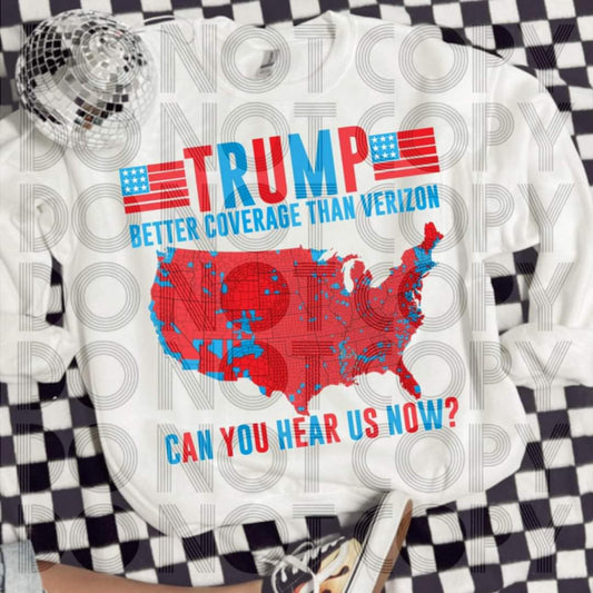 Can you hear us now - DTF TRANSFER (MAGA Collab)