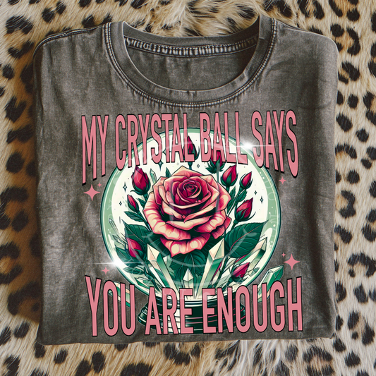My crystal ball says you are enough-DTF TRANSFER (LDC F24)