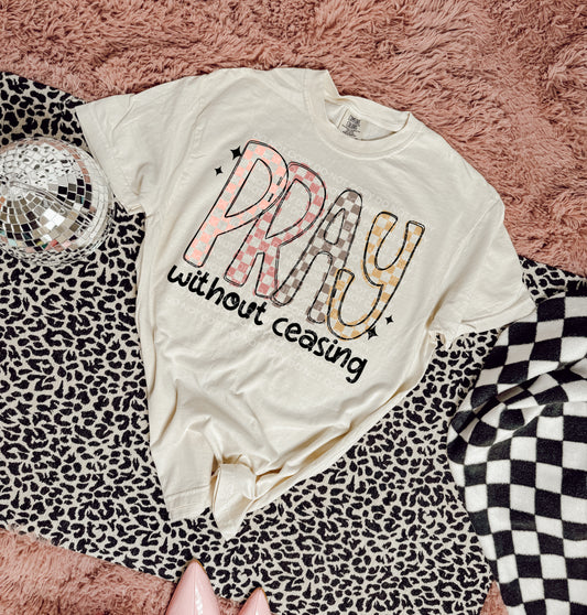 Pray without ceasing- DTF TRANSFER (SCG MY25)