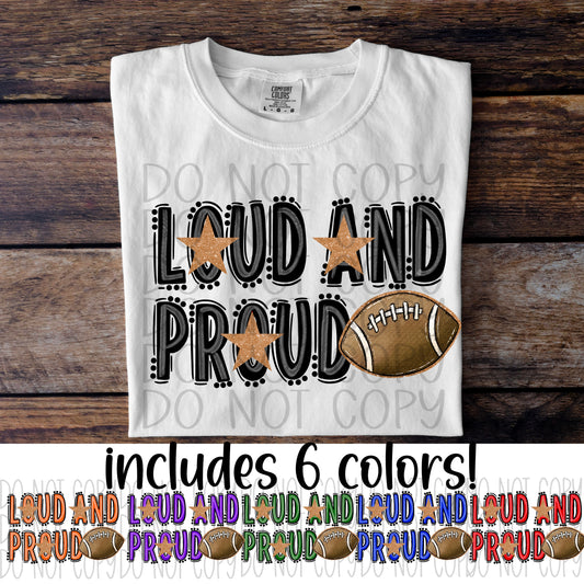 Football Loud and proud (CHOOSE YOUR COLOR) - DTF TRANSFER (DDVA FDC Sports Collab)
