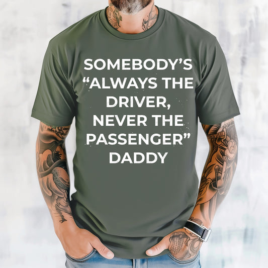 Always the driver Daddy (white)-DTF TRANSFER (VDS/F25)