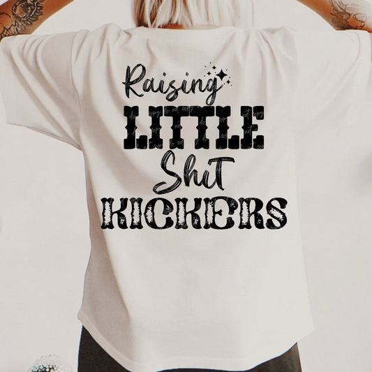 Raising little $h*t kickers-DTF TRANSFER (VDS F24)