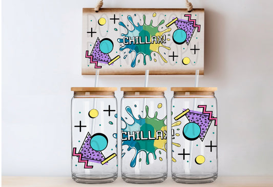 Chillax-UV dtf wrap 16oz libbey (90s slang collab SSDa/FDC)