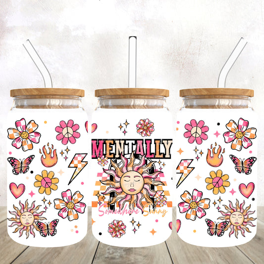 Mentally somewhere sunny-dtf wrap 16oz libbey (VDS F24)