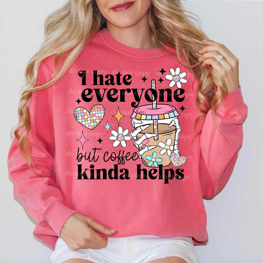 I hate everyone Black -DTF TRANSFER (CSC)