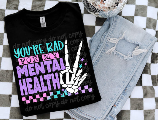 You're bad for my mental health - DTF TRANSFER (PHDC-CST MH COLLAB MY25)