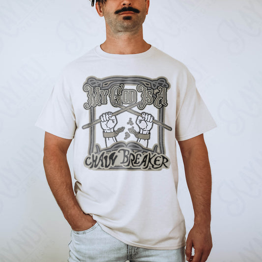 My God Is A Chain Breaker Black - DTF TRANSFER (SSDD/KD HOLY ROLLERS COLLAB)