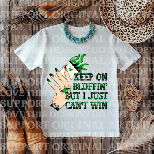 Keep on bluffin (CHOOSE YOUR COLOR)- DTF TRANSFER (SFD)