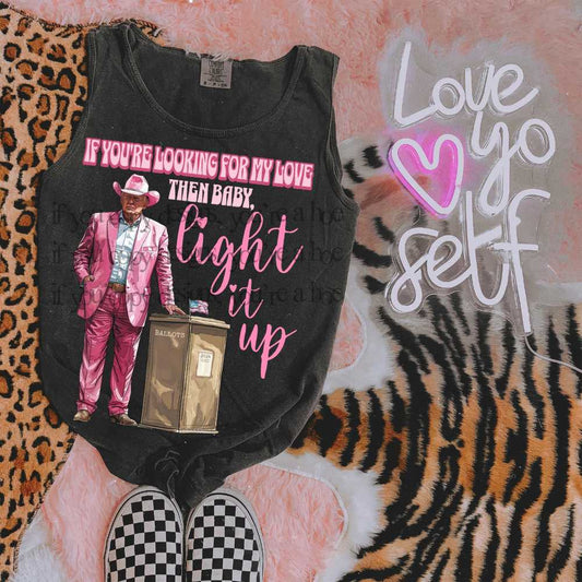 If Your Looking For My Love - DTF TRANSFER (SAVED)