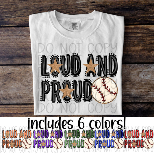Baseball Loud and proud (CHOOSE YOUR COLOR) - DTF TRANSFER (DDVA FDC Sports Collab)