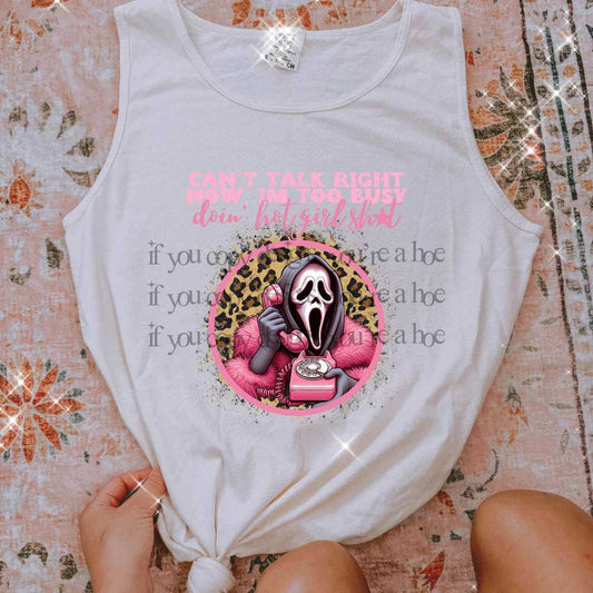 Can't Talk Right Now - DTF TRANSFER (SAVED)