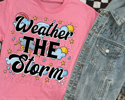 Weather The Storm - DTF TRANSFER (SSDDa)