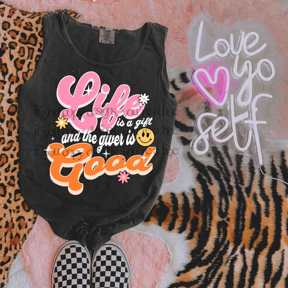 Life Is A Gift - DTF TRANSFER (SAVED)