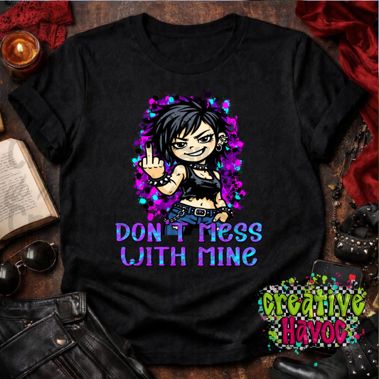Don't Mess With Mine-DTF TRANSFER (RIOTMAMA)