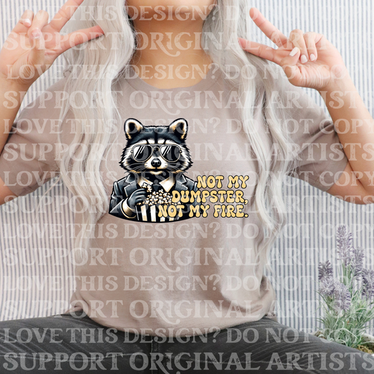 Not my dumpster 🦝- DTF TRANSFER (SFD Apr25)