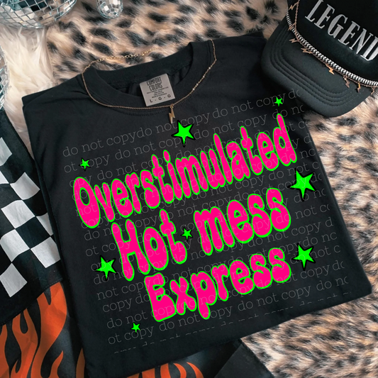 Overstimulated Hot Mess Express-DTF TRANSFER (RIOTMAMA)