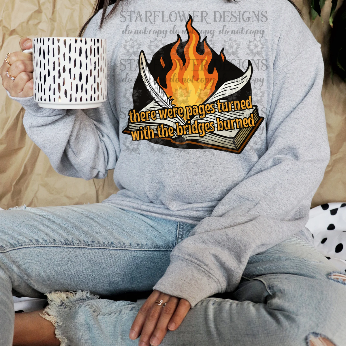 Pages turned, bridges burned-  DTF TRANSFER (SFD JUN25)