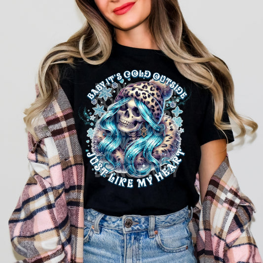 Cold Outside Just Like My Heart - DTF TRANSFER (SSDD)