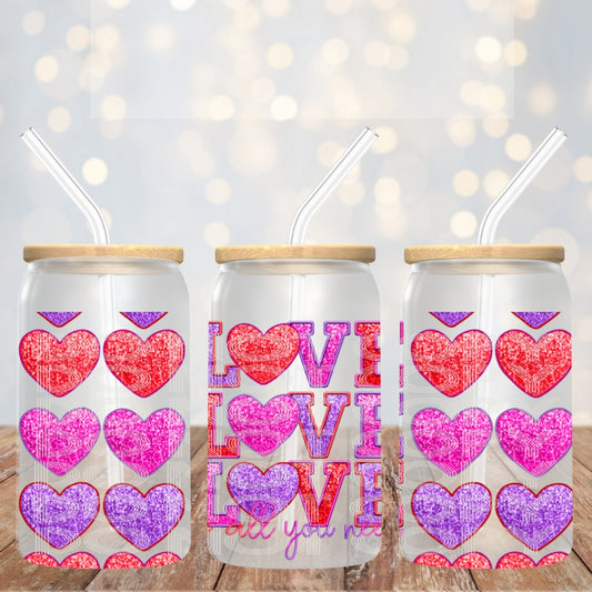 All You Need Is Love - UV dtf wrap 16oz libbey : TED