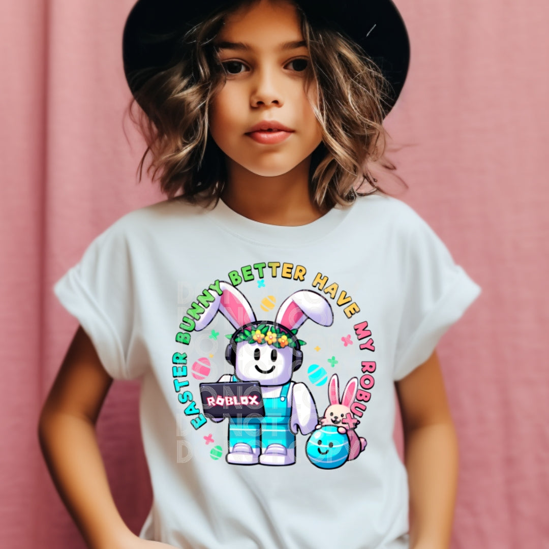 Easter Bunny Better Have My Robux ; DTF TRANSFER (Kids Easter Collab TED/CST)