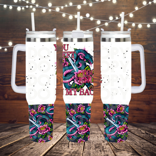 You Left Your Knife ; UV DTF 40OZ TUMBLER Wraps (top & bottom) (TED)