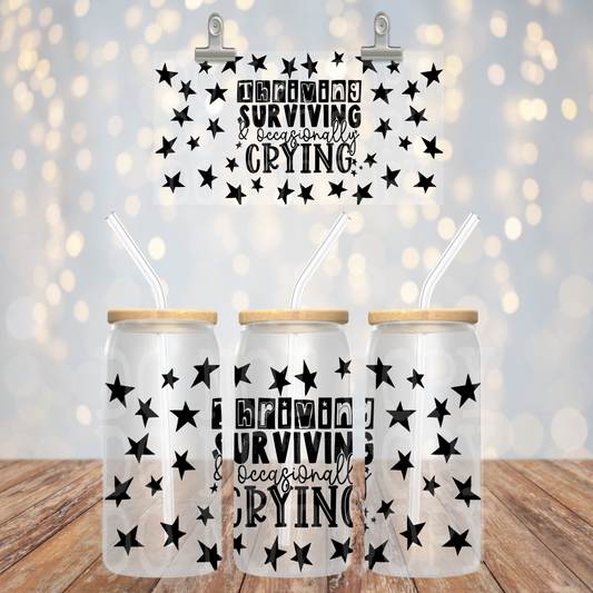 Thriving surviving and occasionally crying - UV dtf wrap 16oz libbey : PHDC