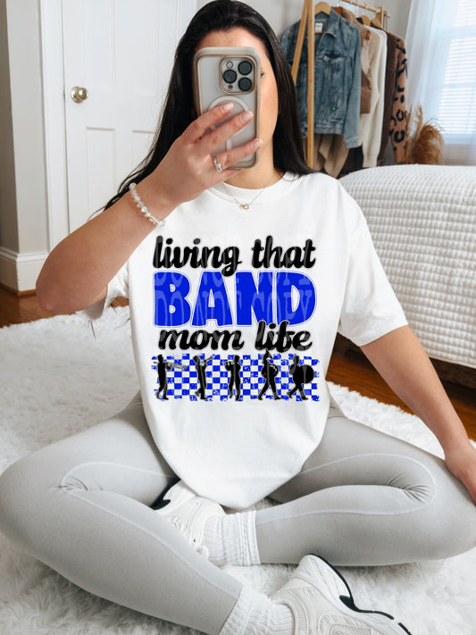 Living That Band Mom Life (Blue)- DTF TRANSFER (DDVA FDC Sports Collab)