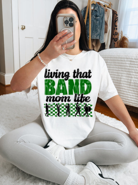 Living That Band Mom Life (Green)- DTF TRANSFER (DDVA FDC Sports Collab)