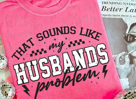 Husband's Problem (DTF TRANSFER)