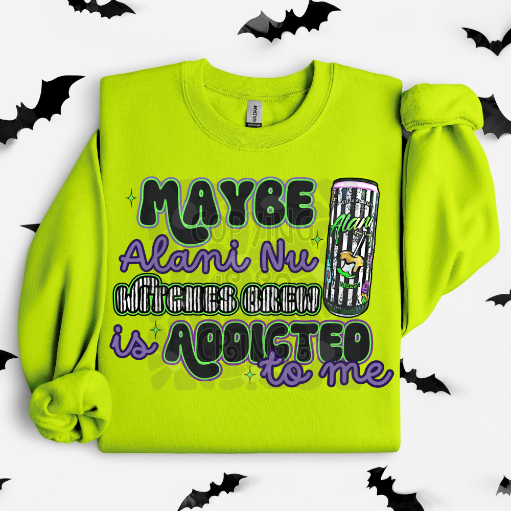 Maybe drink addicted to me - DTF TRANSFER