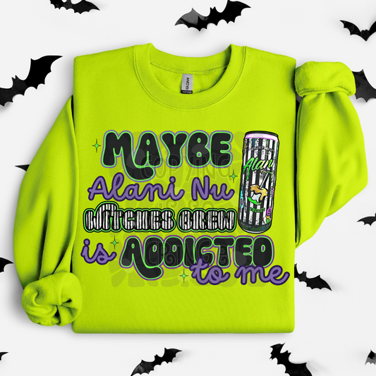 Maybe drink addicted to me - DTF TRANSFER