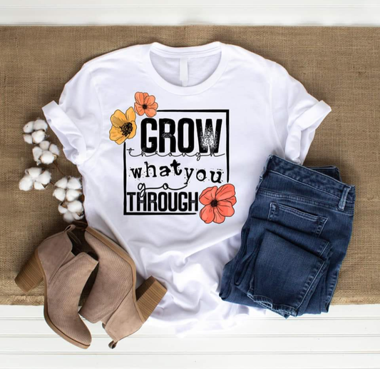 Grow through what you go through - DTF TRANSFER