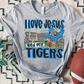 TIGERS ; I love Jesus and Football - DTF TRANSFER (SAL JUNE25)