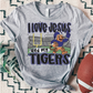 TIGERS ; I love Jesus and Football - DTF TRANSFER (SAL JUNE25)