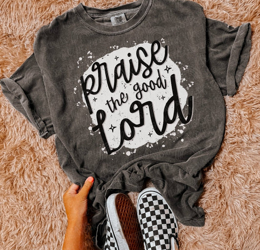 Praise the good Lord - (DTF TRANSFER) SAL