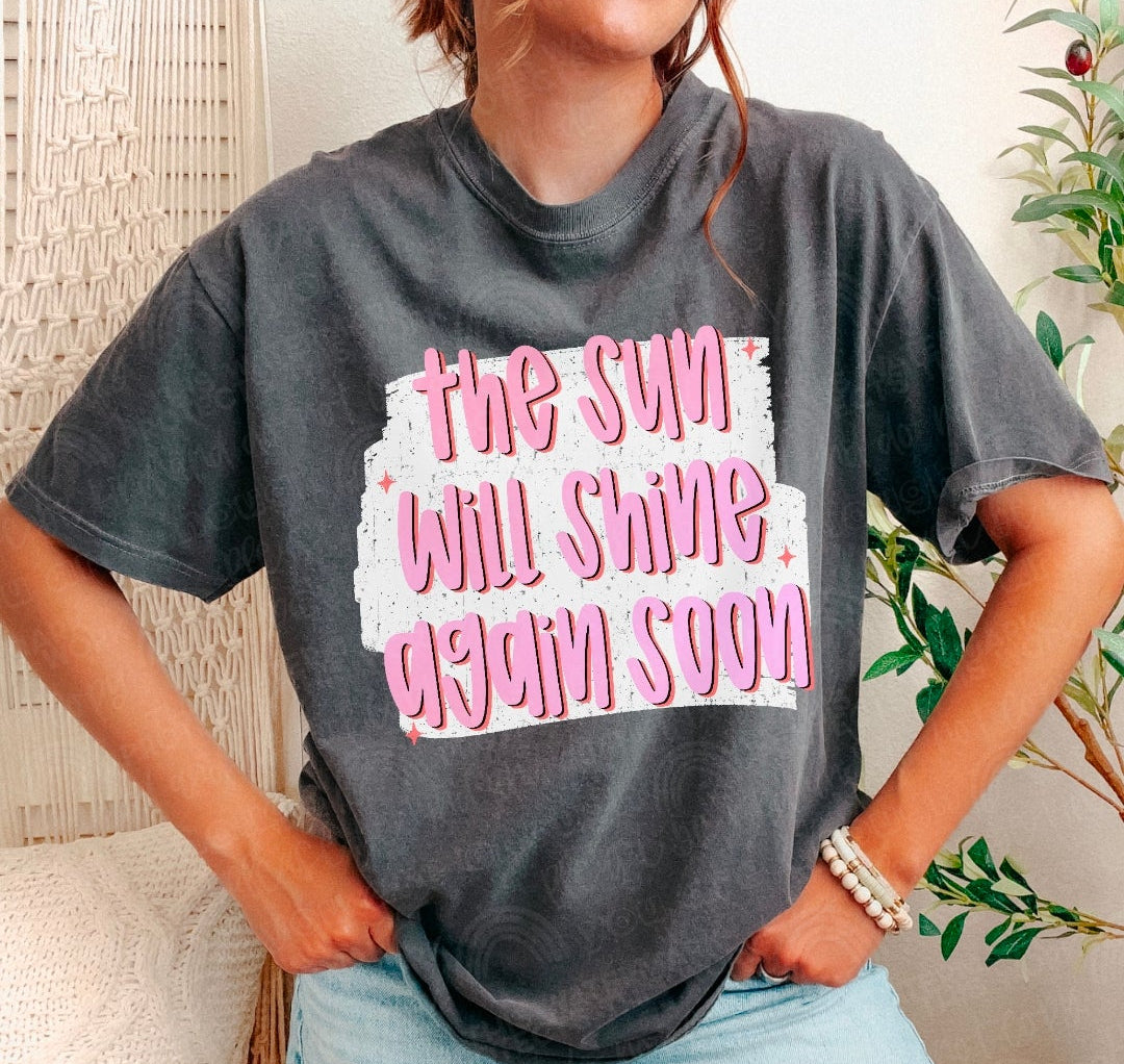 The sun will shine again soon - (DTF TRANSFER) SAL